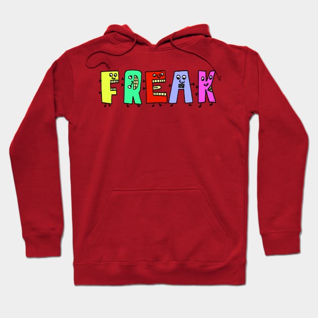 Cute Freak Motivational Text Illustrated Dancing Letters, Blue, Green, Pink for all people, who enjoy Creativity and are on the way to change their life. Are you Confident for Change? To inspire yourself and make an Impact. Hoodie by Olloway